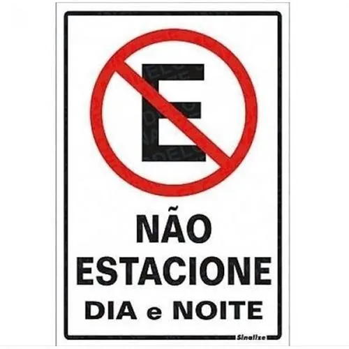 Placa Sinalize 250ag Nao Estacione Dia E Noite